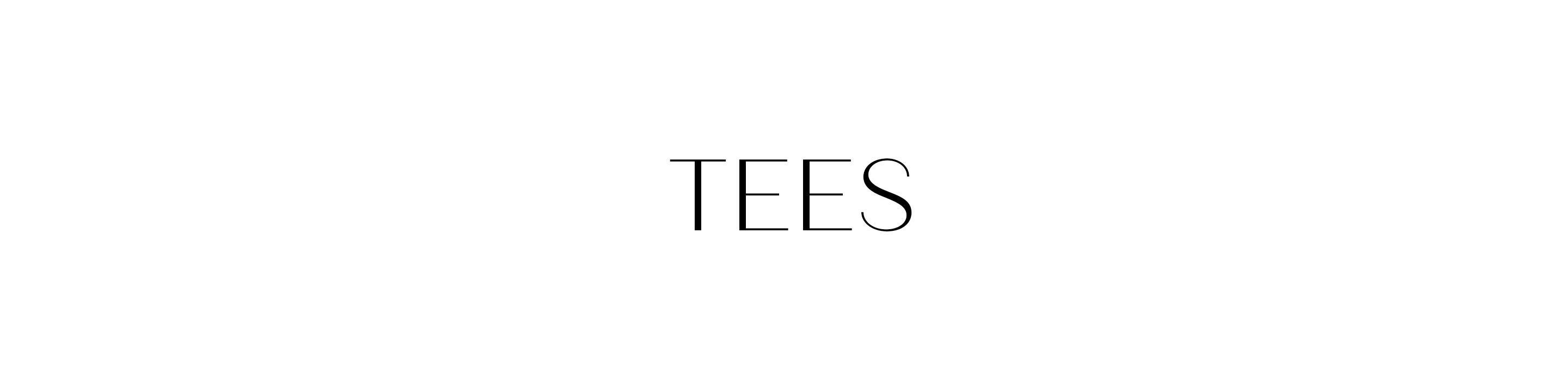Tees
