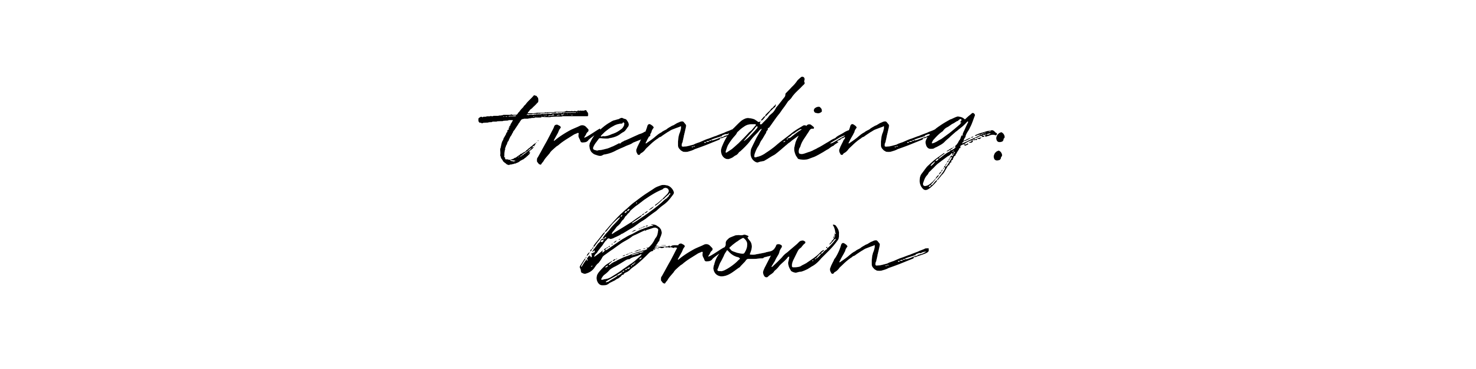 Brown