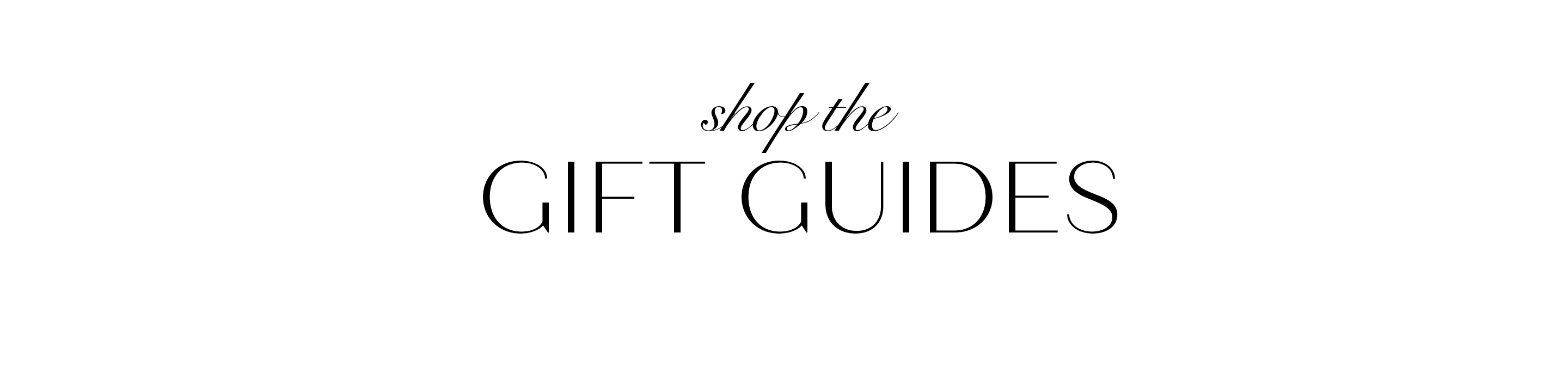 Shop the Gift Guides