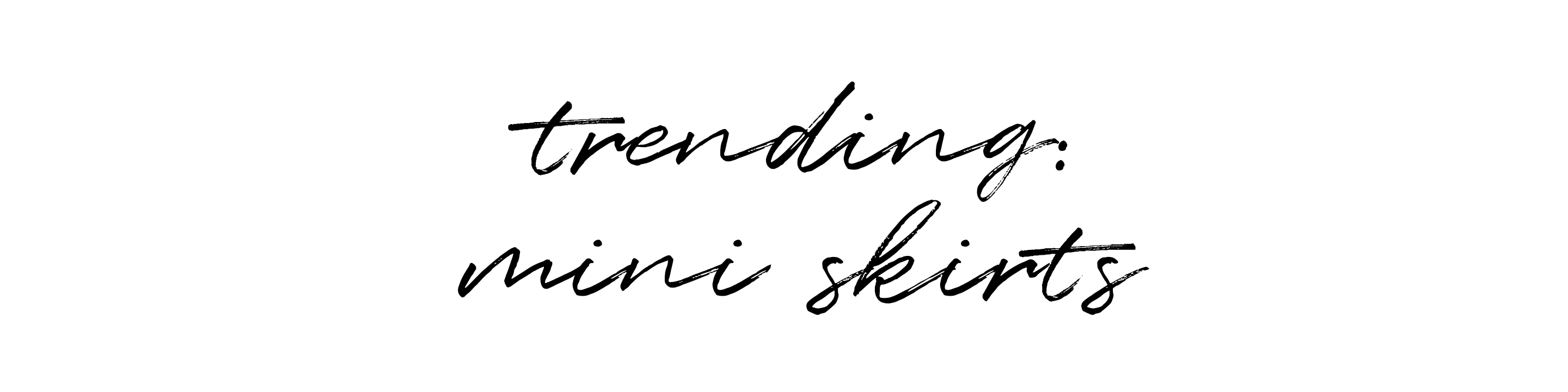 Mini Skirts